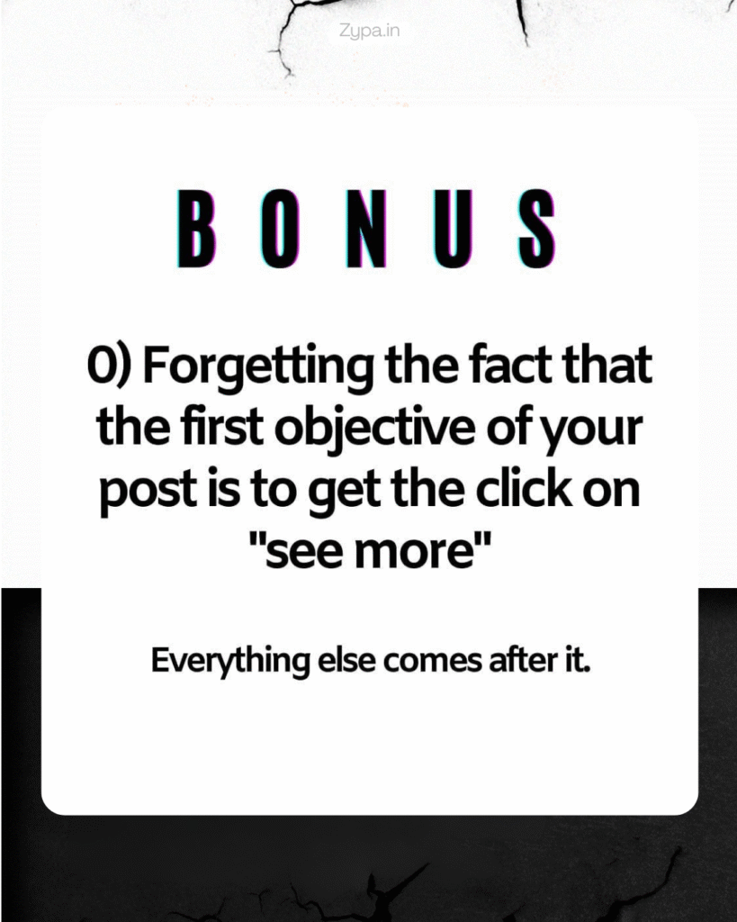 A white background with black text reading "BONUS 0) Forgetting the fact that the first objective of your post is to get the click on 'see more'" and "Everything else comes after it," created by ZYPA.in, offering a bonus tip on how to write LinkedIn post.