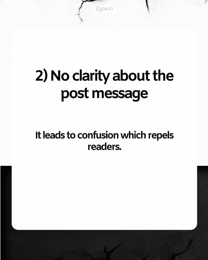 A white background with black text reading "2) No clarity about the post message" and "It leads to confusion which repels readers," created by ZYPA.in, offering advice on how to write LinkedIn post.