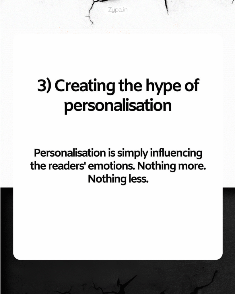 A white background with black text reading "3) Creating the hype of personalisation" and "Personalisation is simply influencing the readers’ emotions. Nothing more. Nothing less," created by ZYPA.in, providing tips on how to write LinkedIn post.