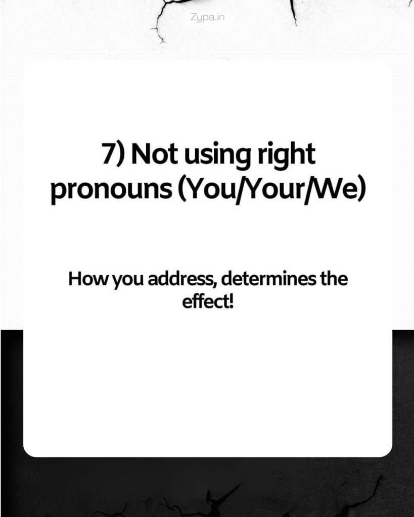 A white background with black text reading "7) Not using right pronouns (YOU/YOUR/WE)" and "How you address, determine the effect!" created by ZYPA.in, offering advice on how to write LinkedIn post.