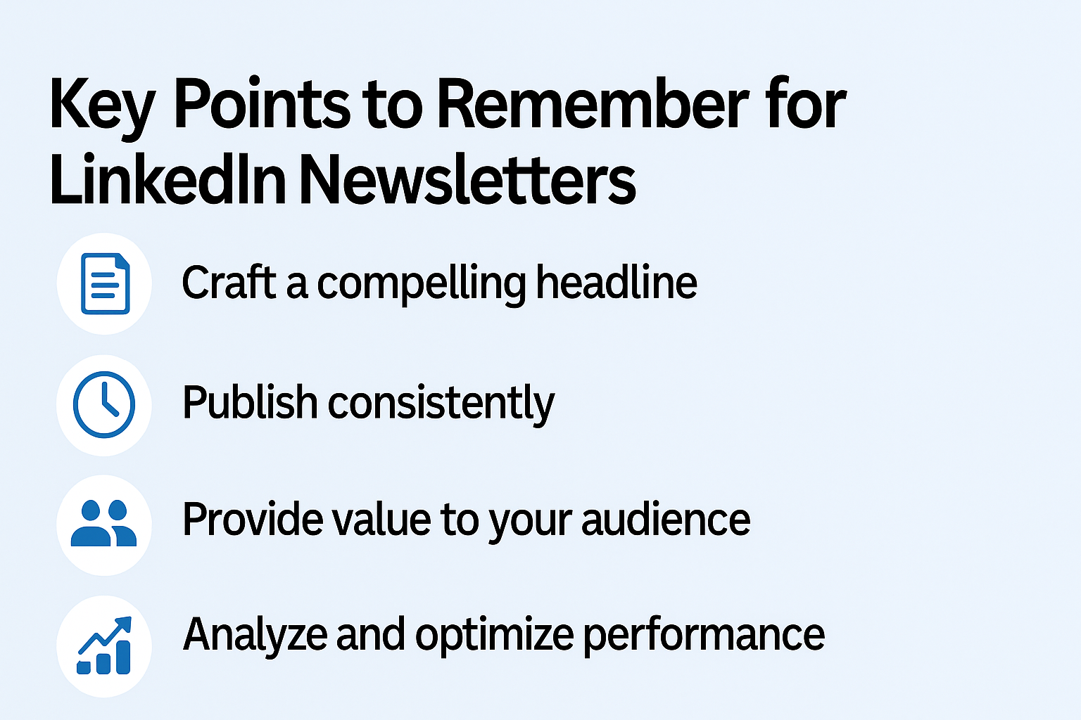 An infographic listing key points to remember for LinkedIn Newsletter, including crafting a compelling headline, publishing consistently, providing value to your audience, and analyzing and optimizing performance, with relevant icons.