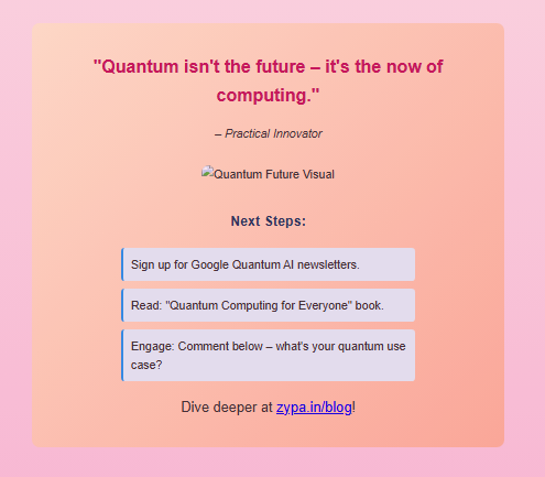 Zypa’s quantum computing quote on embracing the present, with next steps for newsletters, reading, and engagement.
