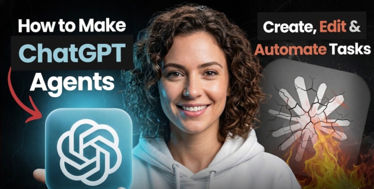 Smiling woman in white hoodie holding glowing ChatGPT logo with text "How to Make ChatGPT Agents" and fiery broken icon representing Create, Edit & Automate Tasks