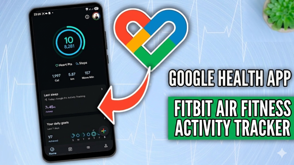 A smartphone displaying a fitness dashboard next to a large Google Fit heart logo and text reading "GOOGLE HEALTH APP" and "FITBIT AIR FITNESS ACTIVITY TRACKER."