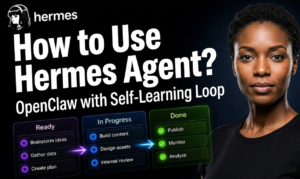Woman looking at camera beside workflow diagram explaining how to use Hermes Agent with OpenClaw self-learning loop showing Ready, In Progress, and Done stages
